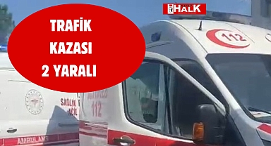 Trafik kazası 2 yaralı