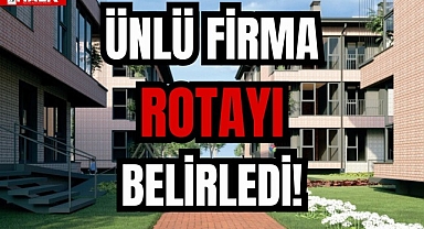 Ünlü firma ROTA’yı belirledi