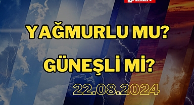 YAĞMURLU MU, GÜNEŞLİ Mİ?