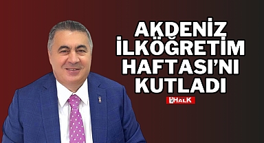 Akdeniz, İlköğretim Haftası'nı Kutladı