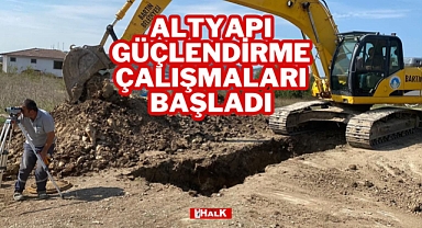 Altyapı Güçlendirme Çalışmaları Başladı