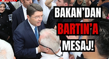 BAKAN'DAN BARTIN'A MESAJ!