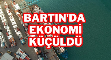 Bartın'da Ekonomi Küçüldü