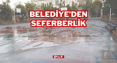 BELEDİYE'DEN SEFERBERLİK