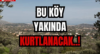 BU KÖY YAKINDA KURTLANACAK..!