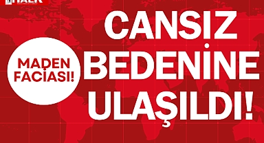 CANSIZ BEDENİNE ULAŞILDI!
