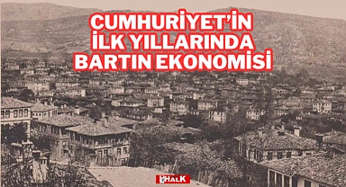 Cumhuriyet’in İlk Yıllarında Bartın Ekonomisi