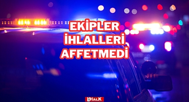 Ekipler İhlalleri Affetmedi