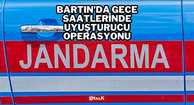GECE SAATLERİNDE UYUŞTURUCU OPERASYONU