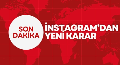 İnstagram'dan Yeni Karar