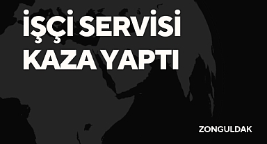 İşçi Servisi Kaza Yaptı