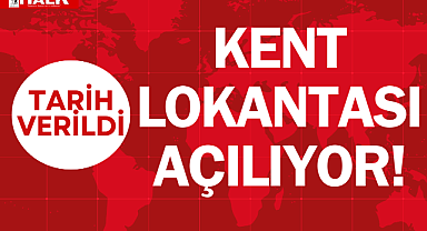 KENT LOKANTASI AÇILIYOR!