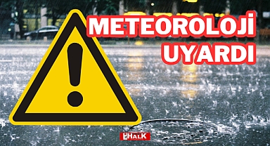 METEOROLOJİ UYARDI!