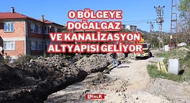 O Bölgeye Altyapı Geliyor