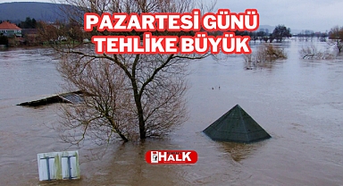 Pazartesi günü tehlike büyük