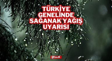 Türkiye Genelinde Sağanak Yağış Uyarısı