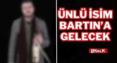 Ünlü isim Bartın’a gelecek
