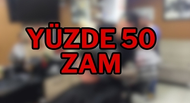 YÜZDE 50 ZAM