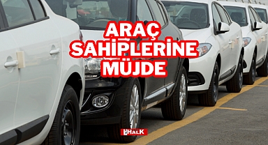 ARAÇ SAHİPLERİNE MÜJDE