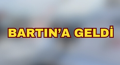 Bartın'a geldi