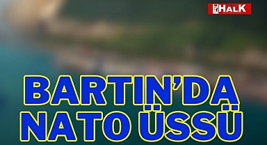 Bartın'da NATO Üssü
