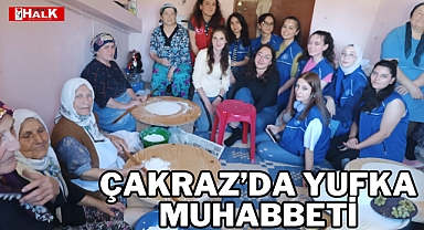 Çakraz'da Yufka Muhabbeti