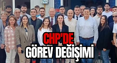 CHP'de görev değişimi