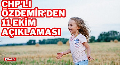 CHP'li Özdemir'den 11 Ekim Açıklaması