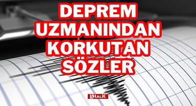 Deprem Uzmanından Korkutan Sözler
