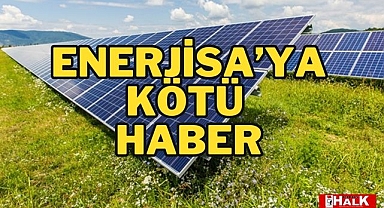 Enerjisa’ya Kötü Haber