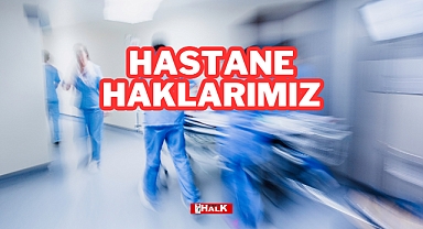 HASTANE HAKLARIMIZ