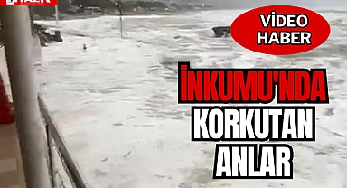 İnkumu'nda korkutan anlar