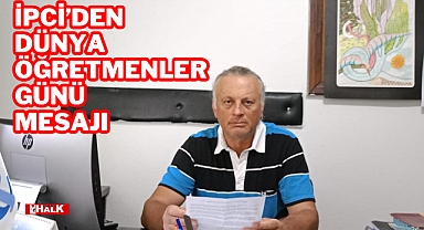 İpci'den Dünya Öğretmenler Günü Mesajı