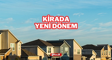 KİRADA YENİ DÖNEM