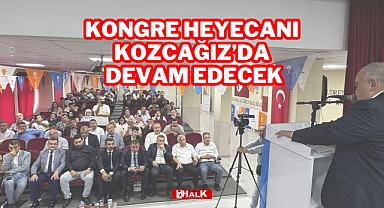 Kongre Heyecanı Kozcağız'da Devam Edecek