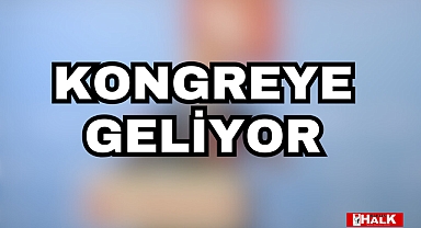 Kongreye geliyor