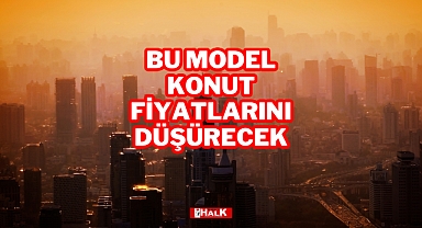 KONUT FİYATLARINI DÜŞÜRECEK