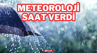 METEOROLOJİ SAAT VERDİ