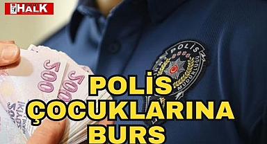 Polis Çocuklarına Burs