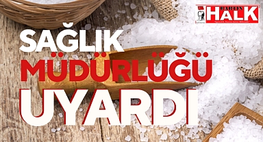 Sağlık Müdürlüğü uyardı