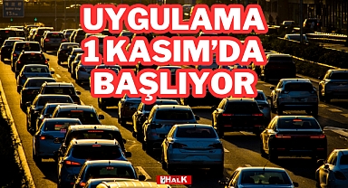 UYGULAMA 1 KASIM'DA BAŞLIYOR