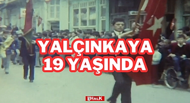 YALÇINKAYA 19 YAŞINDA