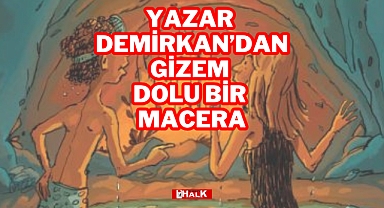 Yazar Demirkan'dan Gizem Dolu Macera