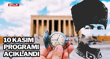 10 KASIM PROGRAMI AÇIKLANDI