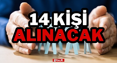 14 Kişi Alınacak