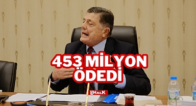 453 MİLYON ÖDEDİ
