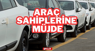 Araç Sahiplerine Müjde