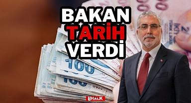 BAKAN TARİH VERDİ
