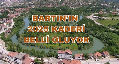 Bartın'ın 2025 Kaderi Belli Oluyor