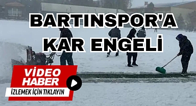 BARTINSPOR'A KAR ENGELİ